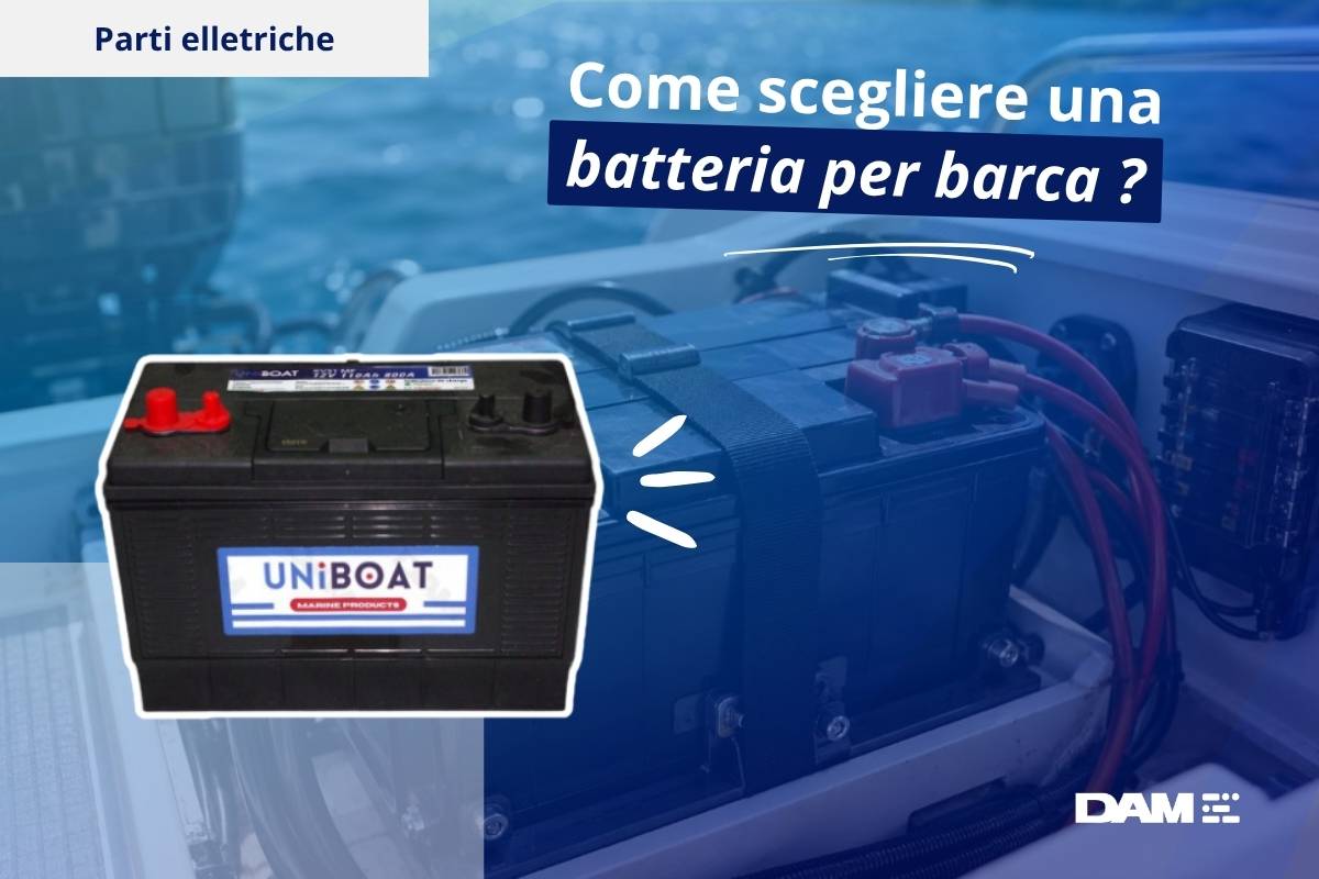 Come scegliere una batteria per barca?